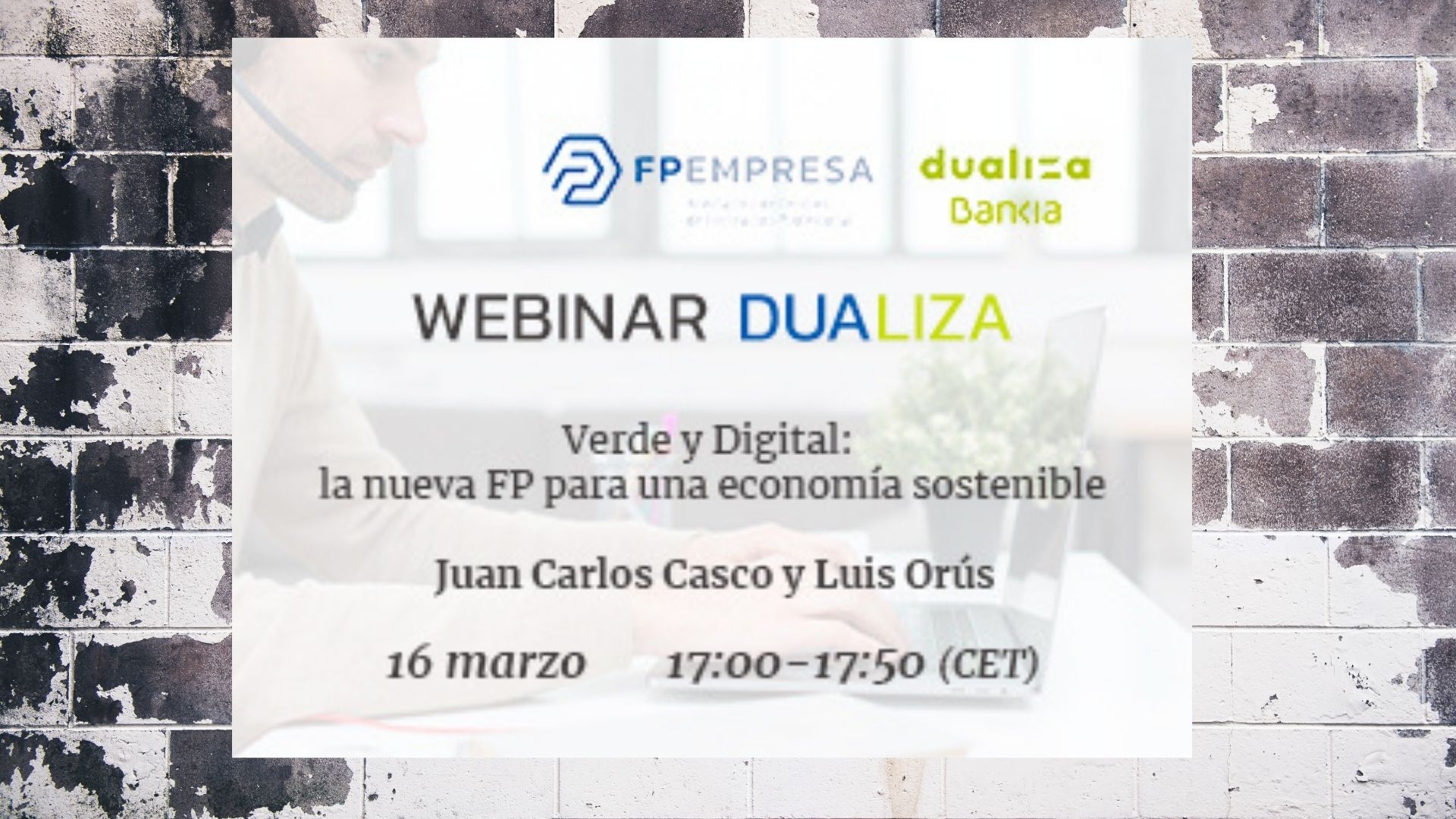 Webinar Dualiza FP-Verde y Digital la nueva FP para una economía sostenible Luis Orus16 marzo de 2021..